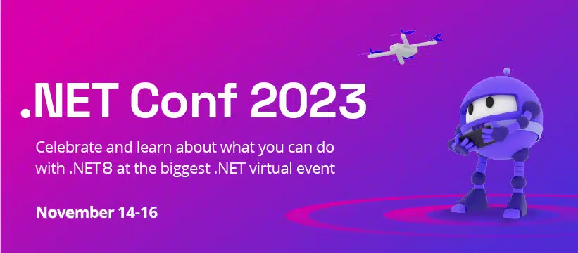 .NET Conf 2023 is here! Join from November 14th to 16th